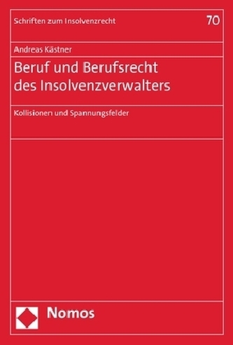 Beruf und Berufsrecht des Insolvenzverwalters Beruf und Berufsrecht des Insolvenzverwalters