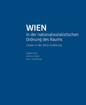 Wien in der nationalsozialistischen Ordnung des Raums