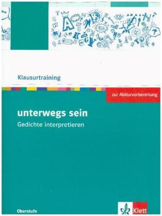 unterwegs sein. Gedichte interpretieren