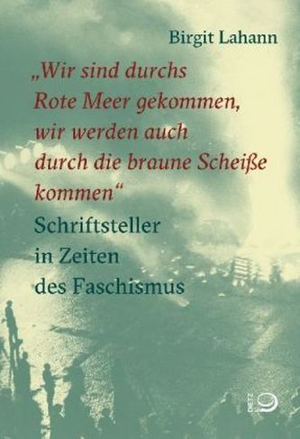 Wir sind durchs Rote Meer gekommen, wir werden auch durch die braune Scheiße kommen Wir sind durchs Rote Meer gekommen, wir werden auch durch die braune Scheiße kommen