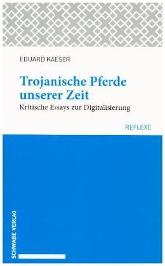 Trojanische Pferde unserer Zeit