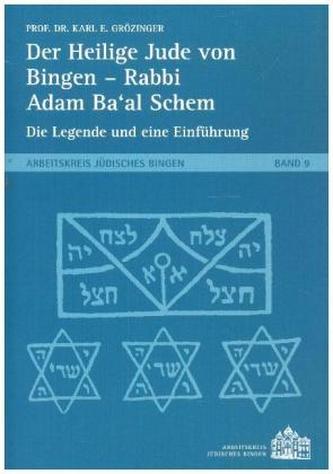 Der Heilige Jude von Bingen - Rabbi Adam Ba'al Schem