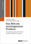 Das Bild als soziologisches Problem