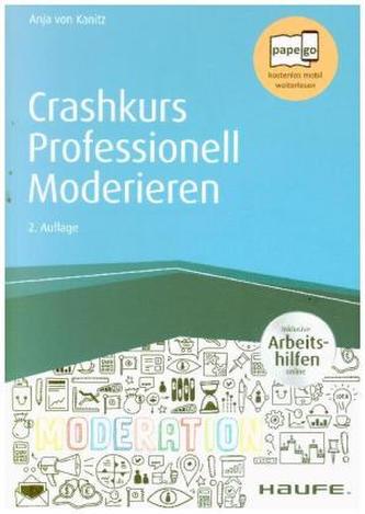 Crashkurs Professionell Moderieren - inkl. Arbeitshilfen online