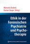 Ethik in der Forensischen Psychiatrie und Psychotherapie