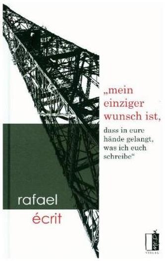 mein einziger wunsch ist, dass in eure hände gelangt, was ich euch schreibe