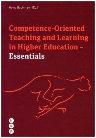 Competence Oriented Teaching and Learning in Higher Education - Essentials Competence Oriented Teaching and Learning in Higher Education - Essentials