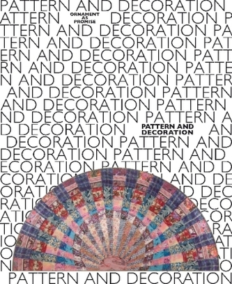 Pattern and Decoration. Ornament als Versprechen / Pattern and Decoration. Ornament as Promise