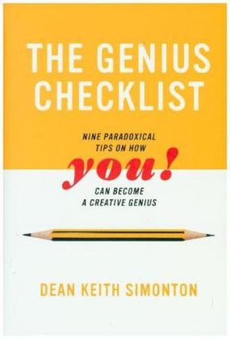 The Genius Checklist - Nine Paradoxical Tips on How You can Become a Creative Genius
