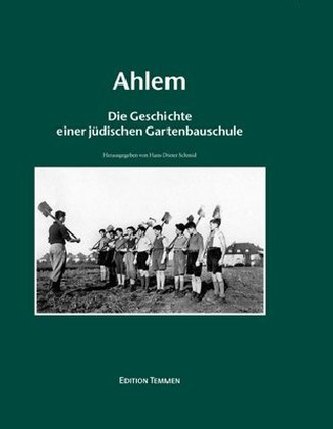 Ahlem - Die Geschichte einer jüdischen Gartenbauschule
