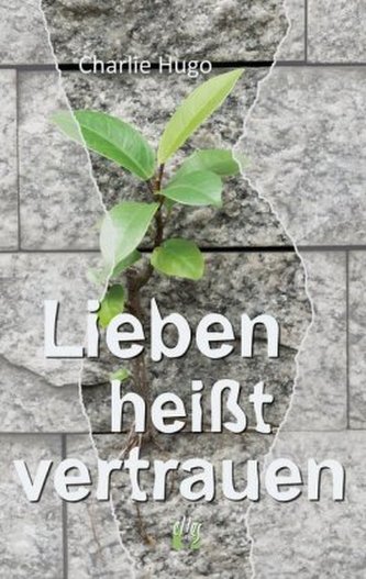 Lieben heißt vertrauen Lieben heißt vertrauen