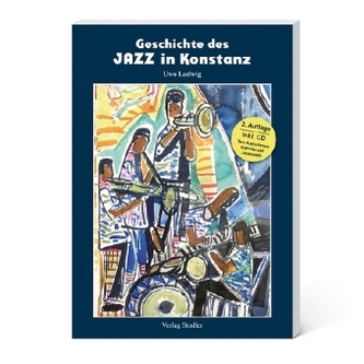 Geschichte des Jazz in Konstanz, m. 1 Audio-CD