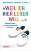 Weil ich hier leben will