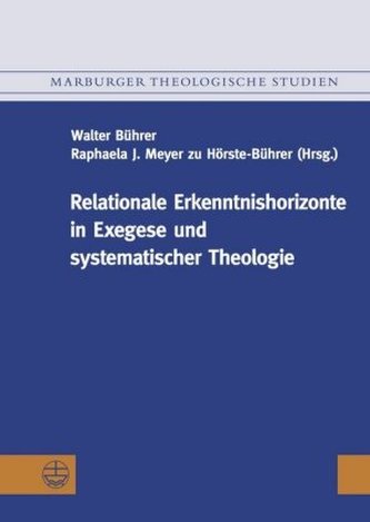 Relationale Erkenntnishorizonte in Exegese und Systematischer Theologie
