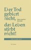 Der Tod gebiert nicht, das Leben stirbt nicht