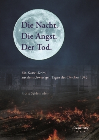 Die Nacht. Die Angst. Der Tod.