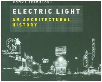 Electric Light - An Architectural History