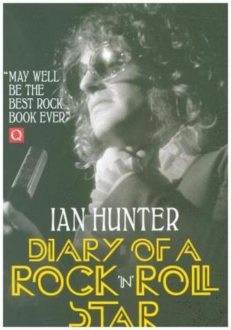Ian Hunter: Diary Of A Rock N' Roll Star (Book About Music)