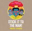Stick it to the Man!