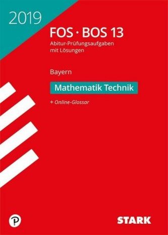 Abitur 2019 - FOS/BOS Bayern - Mathematik Technik 13. Klasse Abitur 2019 - FOS/BOS Bayern - Mathematik Technik 13. Klasse