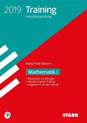 Training Abschlussprüfung 2019 - Realschule Bayern - Mathematik I Training Abschlussprüfung 2019 - Realschule Bayern - Mathematik I