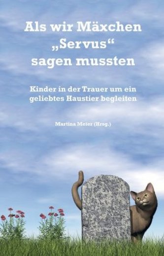 Als wir Mäxchen Servus sagen mussten Als wir Mäxchen Servus sagen mussten