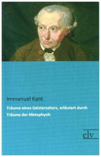 Träume eines Geistersehers, erläutert durch Träume der Metaphysik