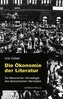 Die Ökonomie der Literatur