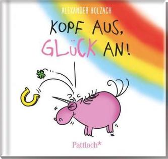 Kopf aus, Glück an!