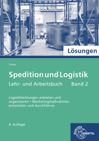 Spedition und Logistik, Lösungen. Bd.2