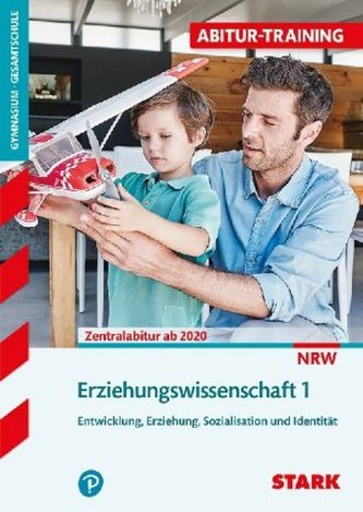 Abitur-Training - Erziehungswissenschaft Band 1 - NRW Zentralabitur ab 2020. Bd.1 Abitur-Training - Erziehungswissenschaft Band 1 - NRW Zentralabitur ab 2020. Bd.1