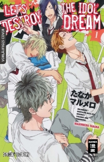 Let's destroy the Idol Dream - Special Edition. Bd.1
