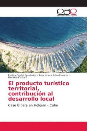 El producto turístico territorial, contribución al desarrollo local