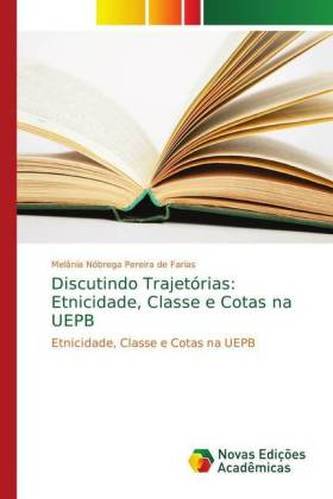 Discutindo Trajetórias: Etnicidade, Classe e Cotas na UEPB