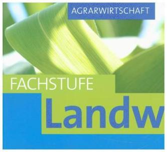 Agrarwirtschaft Fachstufe Landwirt