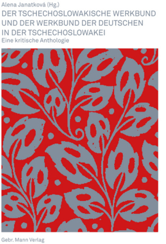 Der Tschechoslowakische Werkbund und der Werkbund der Deutschen in der Tschechoslowakei