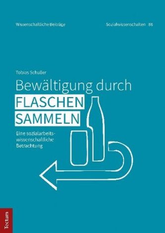 Bewältigung durch Flaschensammeln Bewältigung durch Flaschensammeln