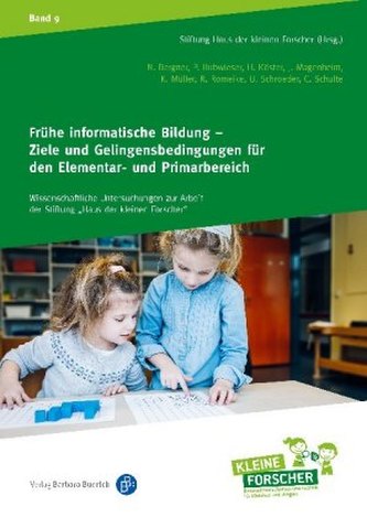 Frühe informatische Bildung - Ziele und Gelingensbedingungen für den Elementar- und Primarbereich