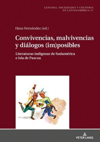 CONVIVENCIAS, MALVIVENCIAS Y DIÁLOGOS (IM)POSIBLES. LITERATURAS INDÍGENAS DE SUDAMÉRICA E ISLA DE PASCUA