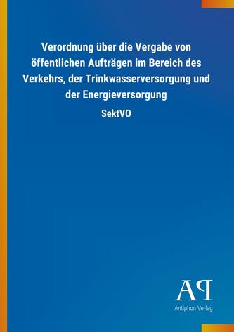 Verordnung über die Vergabe von öffentlichen Aufträgen im Bereich des Verkehrs, der Trinkwasserversorgung und der Energieversorg