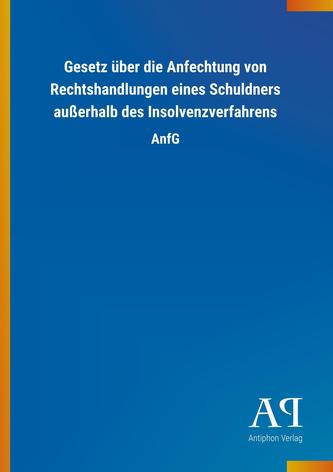 Gesetz über die Anfechtung von Rechtshandlungen eines Schuldners außerhalb des Insolvenzverfahrens