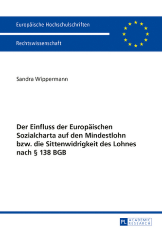 Der Einfluss der Europäischen Sozialcharta auf den Mindestlohn bzw. die Sittenwidrigkeit des Lohnes nach 138 BGB