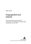 Vergangenheit und Zukunft