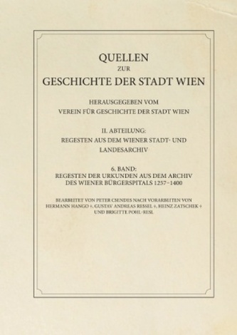 Regesten der Urkunden aus dem Archiv des Wiener Bürgerspitals 1257-1400