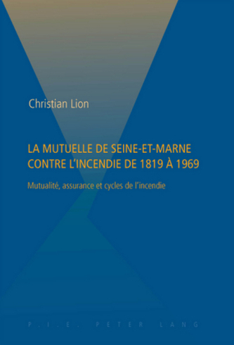La Mutuelle de Seine-et-Marne contre l'incendie de 1819 à 1969