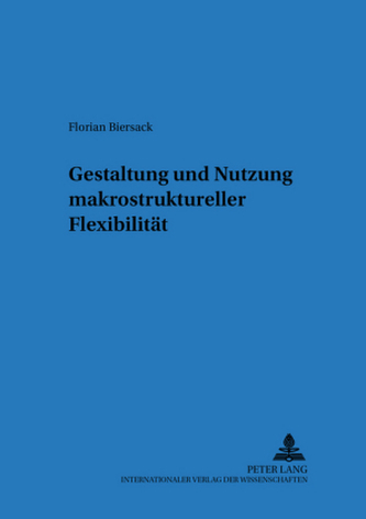 Gestaltung und Nutzung makrostruktureller Flexibilität
