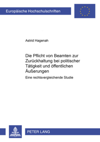 Die Pflicht von Beamten zur Zurückhaltung bei politischer Tätigkeit und öffentlichen Äußerungen