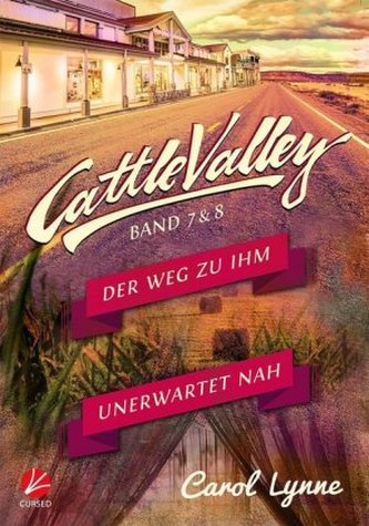 Cattle Valley: Der Weg zu ihm / Unerwartet nah