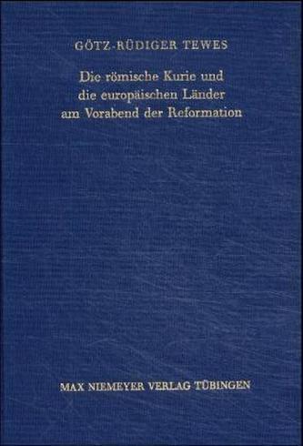 Die römische Kurie und die europäischen Länder am Vorabend der Reformation