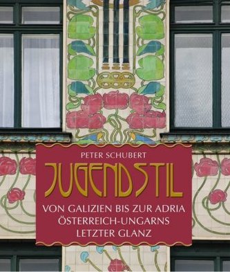 Jugendstil von Galizien bis an die Adria